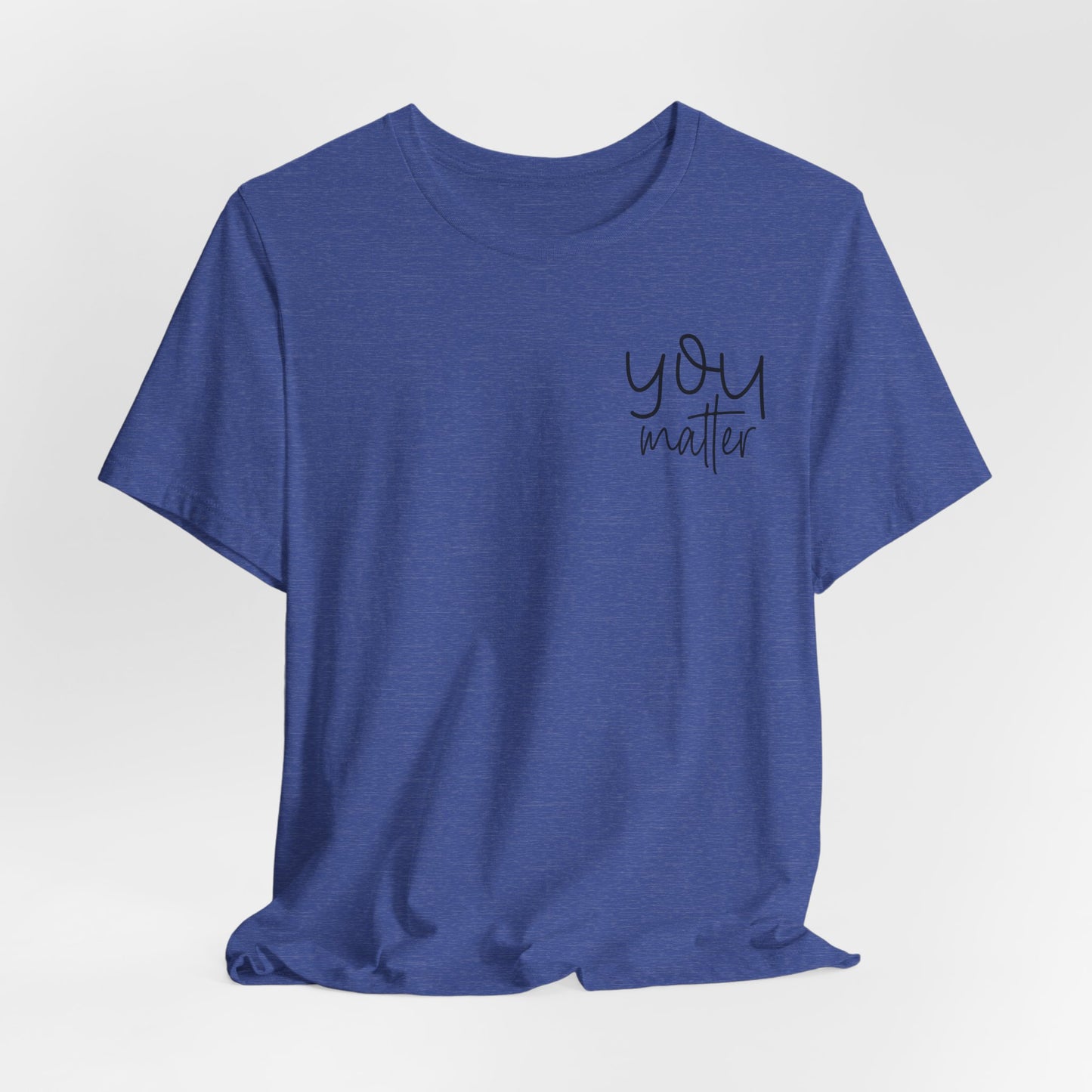 You Matter Tee — Inspirational Pocket Front & Floral Back Motivational T-Shirt