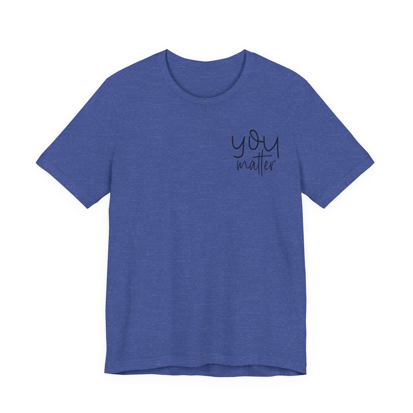 You Matter Tee — Inspirational Pocket Front & Floral Back Motivational T-Shirt