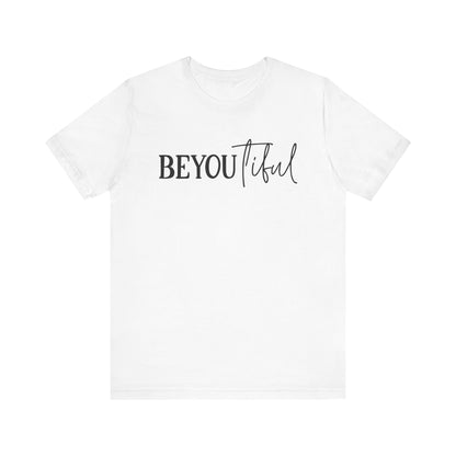 BEYoutiful Unisex  Tee