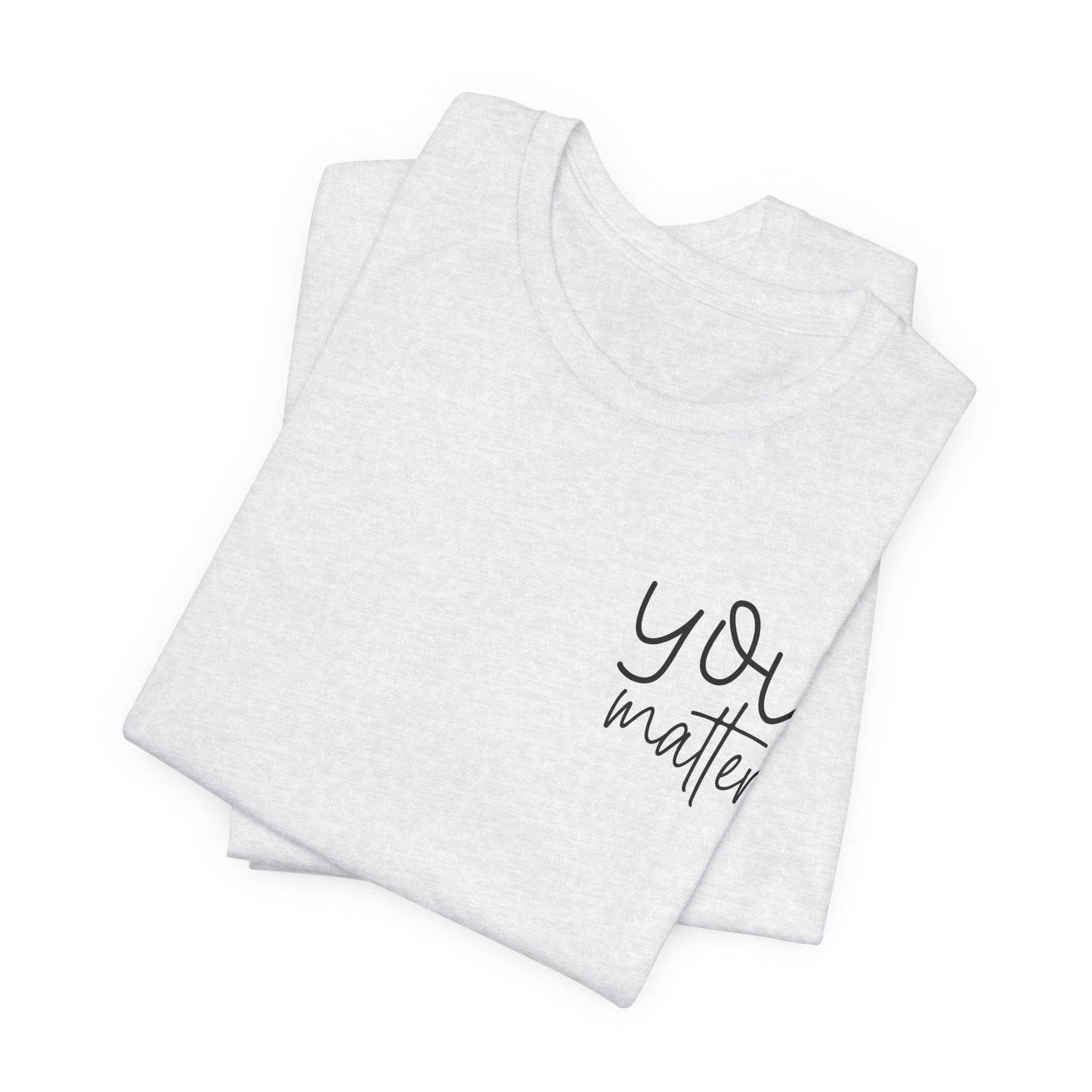 You Matter Tee — Inspirational Pocket Front & Floral Back Motivational T-Shirt