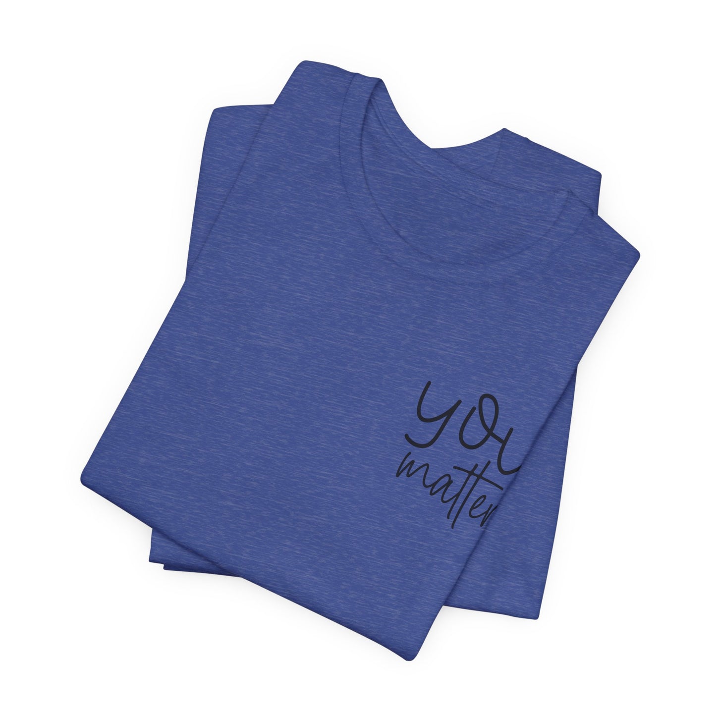 You Matter Tee — Inspirational Pocket Front & Floral Back Motivational T-Shirt