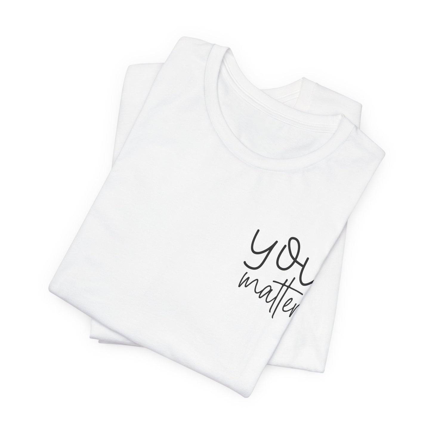 You Matter Tee — Inspirational Pocket Front & Floral Back Motivational T-Shirt