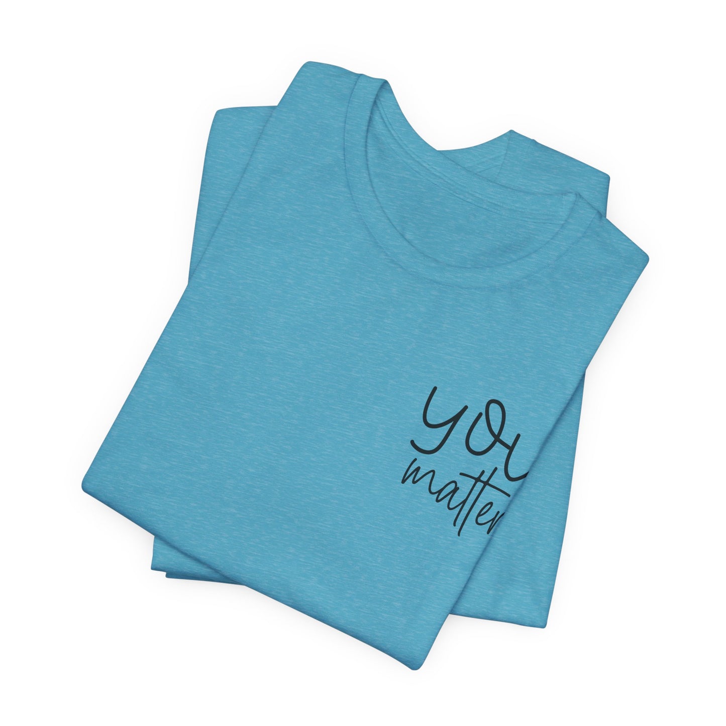 You Matter Tee — Inspirational Pocket Front & Floral Back Motivational T-Shirt