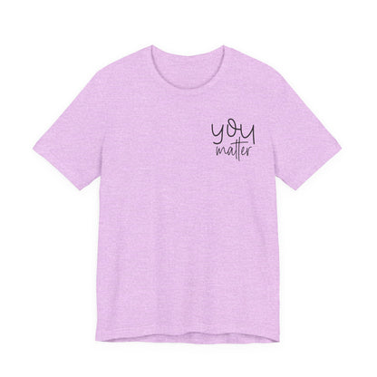 You Matter Tee — Inspirational Pocket Front & Floral Back Motivational T-Shirt