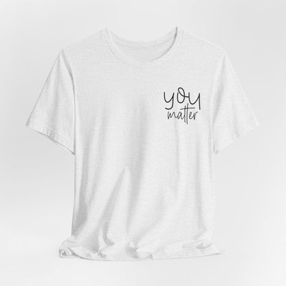 You Matter Tee — Inspirational Pocket Front & Floral Back Motivational T-Shirt
