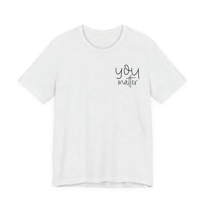 You Matter Tee — Inspirational Pocket Front & Floral Back Motivational T-Shirt