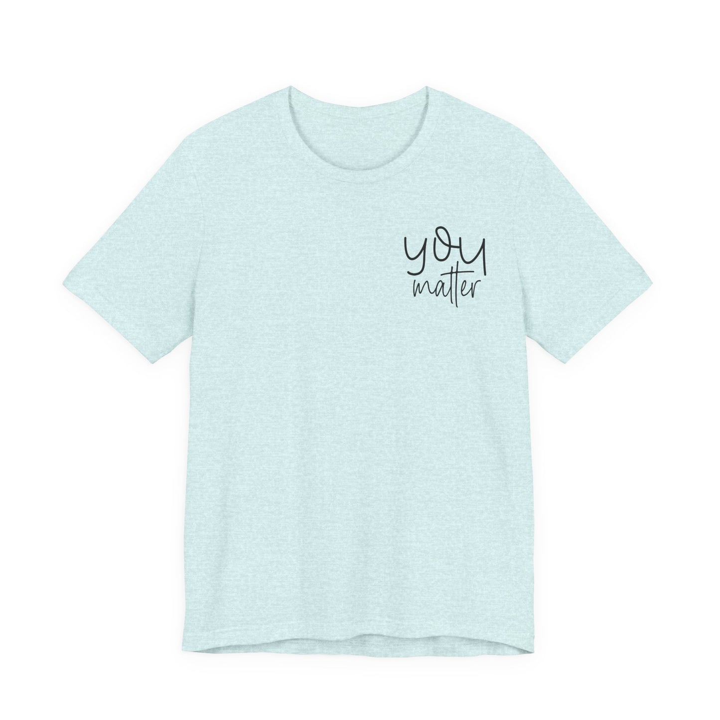 You Matter Tee — Inspirational Pocket Front & Floral Back Motivational T-Shirt
