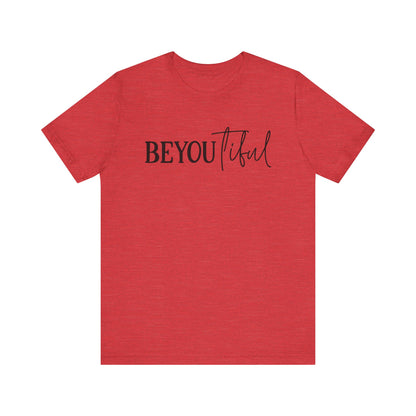 BEYoutiful Unisex  Tee