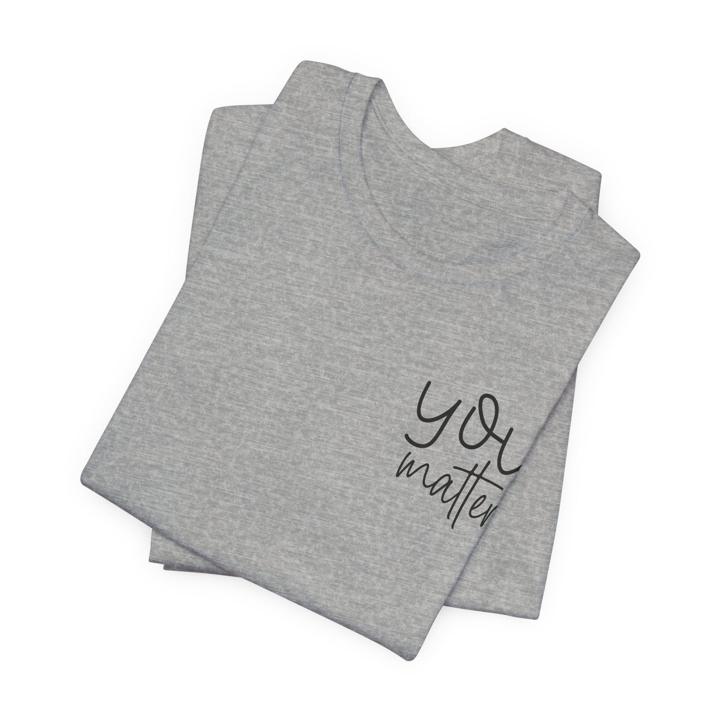You Matter Tee — Inspirational Pocket Front & Floral Back Motivational T-Shirt