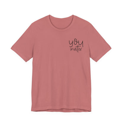 You Matter Tee — Inspirational Pocket Front & Floral Back Motivational T-Shirt