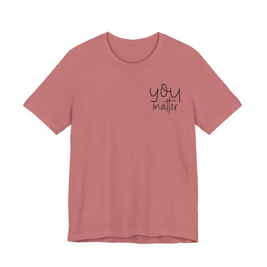 You Matter Tee — Inspirational Pocket Front & Floral Back Motivational T-Shirt