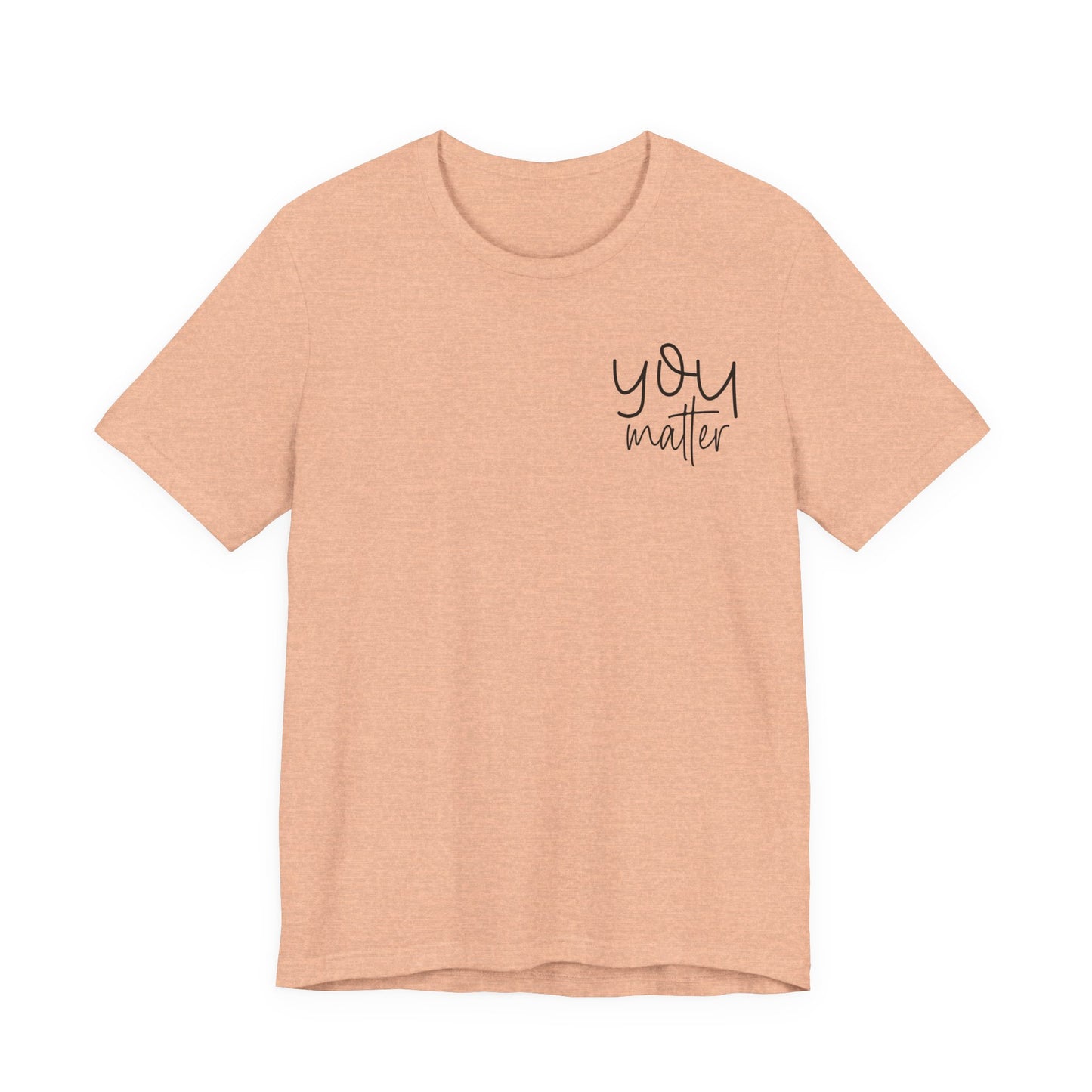 You Matter Tee — Inspirational Pocket Front & Floral Back Motivational T-Shirt