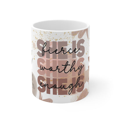 Fierce-Worthy-Enough Mug (11oz)