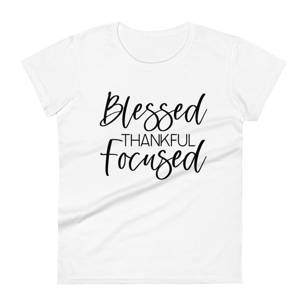 Blessed, thankful, Focused SS Tee