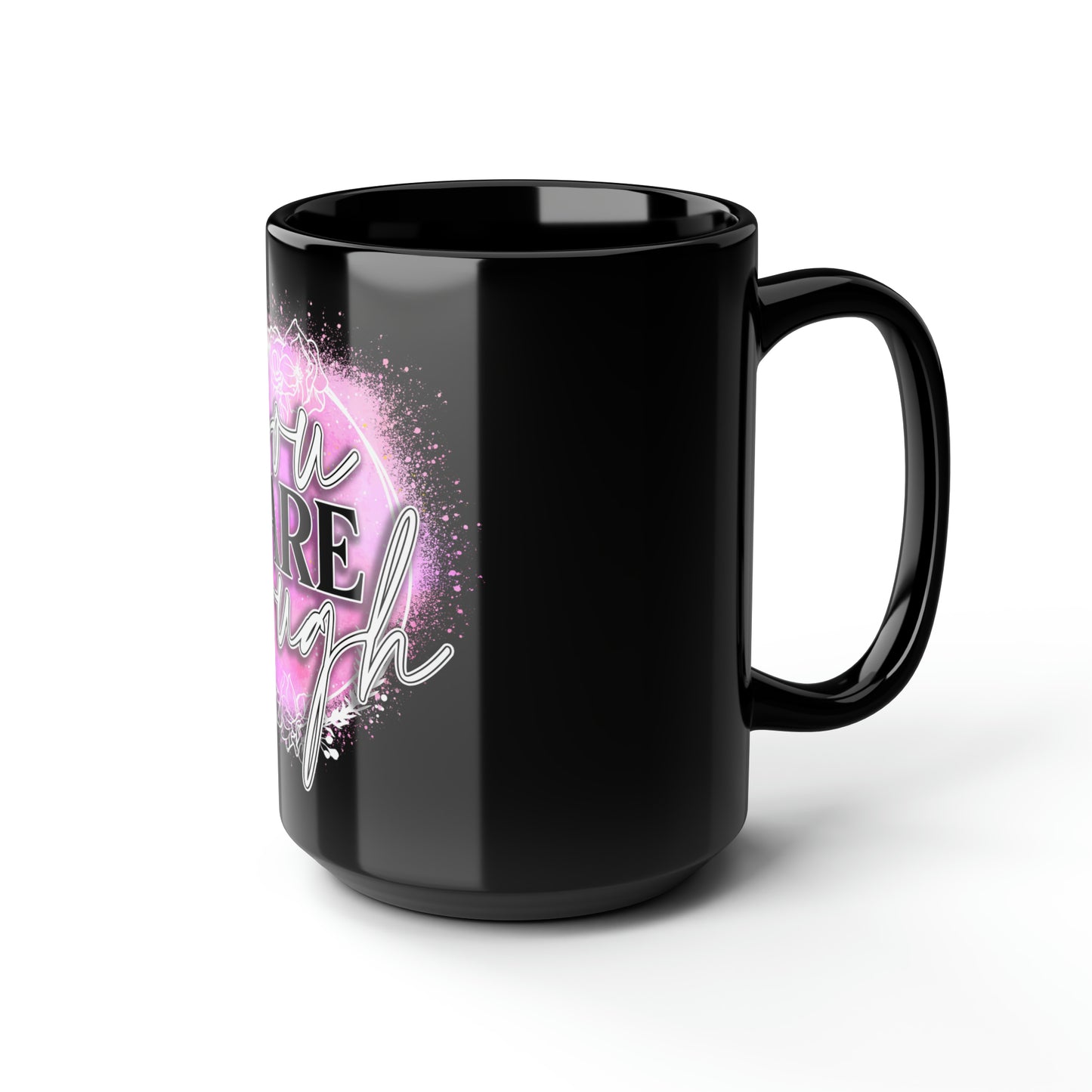 You Are Enough Coffee Mug, 15oz