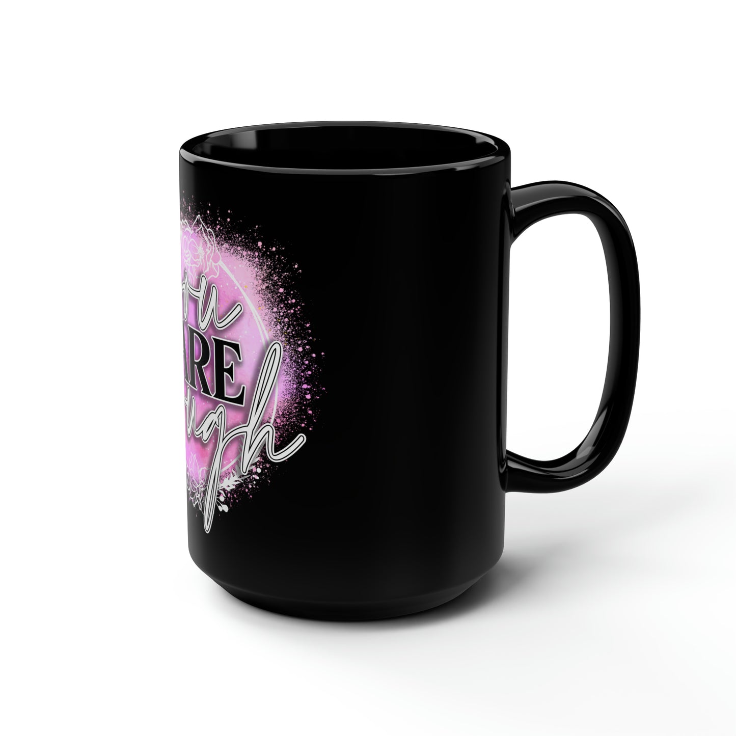 You Are Enough Coffee Mug, 15oz